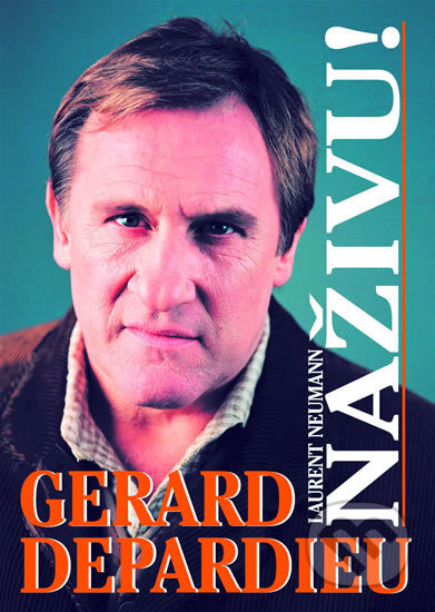 Gérald Depardieu - NAŽIVU! - Laurent Neumann, XYZ, 2005