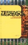Kniha: Pravdivé halucinace (Terence McKenna). DharmaGaia, 1999 Kniha: Pravdivé halucinace (Terence McKenna). DharmaGaia, 1999