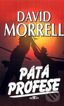 Kniha: Pátá profese (David Morrell). , 2002 Kniha: Pátá profese (David Morrell). , 2002