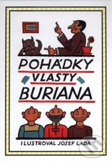 Kniha: Pohádky Vlasty Buriana (Vlasta Burian). Nakladatelství Kořínek, 2014 Kniha: Pohádky Vlasty Buriana (Vlasta Burian). Nakladatelství Kořínek, 2014