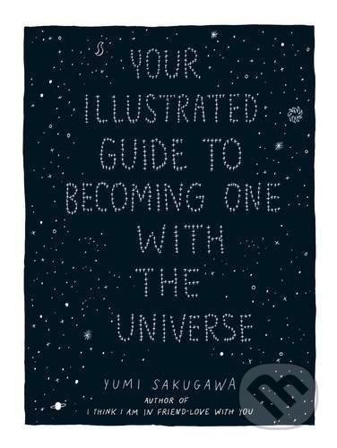 Your Illustrated Guide to Becoming One with the Universe - Yumi Sakugawa, Adams Media, 2015