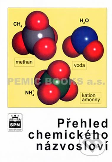 Kniha: Přehled chemického názvosloví (Autorský kolektív). SPN - pedagogické nakladatelství, 2004 Kniha: Přehled chemického názvosloví (Autorský kolektív). SPN - pedagogické nakladatelství, 2004