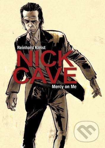 Kniha: Nick Cave (Reinhard Kleist). SelfMadeHero, 2017 Kniha: Nick Cave (Reinhard Kleist). SelfMadeHero, 2017