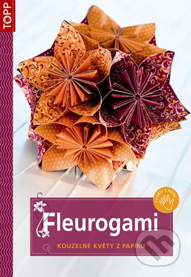 Kniha: Fleurogami (Anagram). Anagram, 2017 Kniha: Fleurogami (Anagram). Anagram, 2017