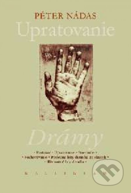 Kniha: Upratovanie (Péter Nádas). Kalligram, 2002 Kniha: Upratovanie (Péter Nádas). Kalligram, 2002
