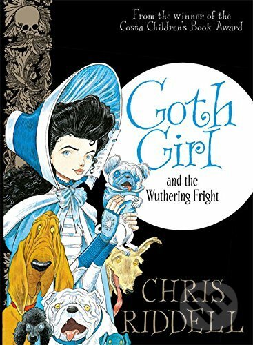 Kniha: Goth Girl and the Wuthering Fright (Chris Riddell). Macmillan Children Books, 2015 Kniha: Goth Girl and the Wuthering Fright (Chris Riddell). Macmillan Children Books, 2015