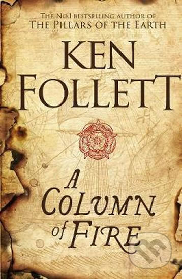 Kniha: A Column of Fire (Ken Follett). Pan Macmillan, 2017 Kniha: A Column of Fire (Ken Follett). Pan Macmillan, 2017