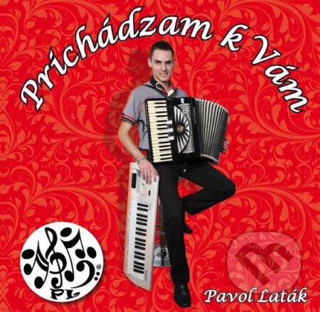 Hudobné CD: Pavol Laták: Prichádzam k Vám (). , 2016 Hudobné CD: Pavol Laták: Prichádzam k Vám (). , 2016