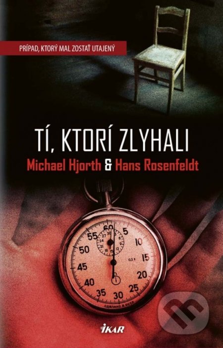 Kniha: Tí, ktorí zlyhali (Hans Rosenfeldt a Michael Hjorth), 2017 Kniha: Tí, ktorí zlyhali (Hans Rosenfeldt a Michael Hjorth), 2017
