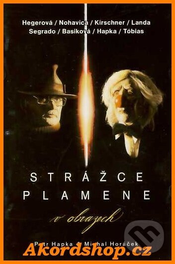 Hudební CD: Petr Hapka, Michal Horáček: Strážce plamene v obrazech (). , 2007 Hudební CD: Petr Hapka, Michal Horáček: Strážce plamene v obrazech (). , 2007
