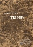Kniha: Tři hry (Andrzej Stasiuk). , 2013 Kniha: Tři hry (Andrzej Stasiuk). , 2013