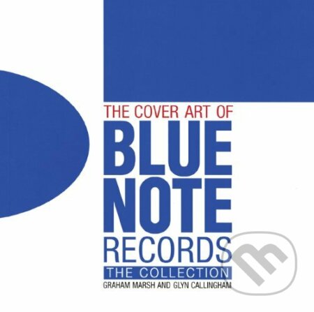 The Cover Art of Blue Note Records - Graham Marsh, Anova, 2010