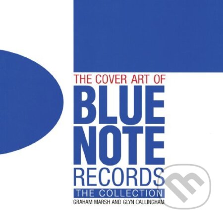 Kniha: The Cover Art of Blue Note Records (Graham Marsh). Anova, 2010 Kniha: The Cover Art of Blue Note Records (Graham Marsh). Anova, 2010