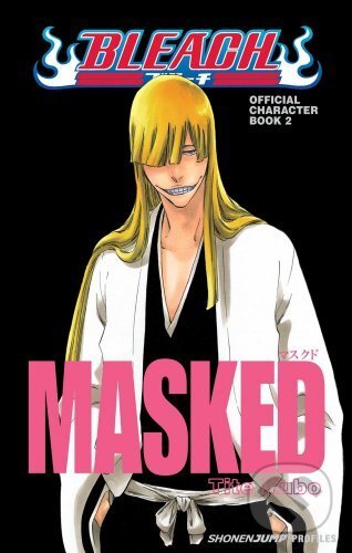 Kniha: Bleach MASKED (Tite Kubo). Viz Media, 2012 Kniha: Bleach MASKED (Tite Kubo). Viz Media, 2012