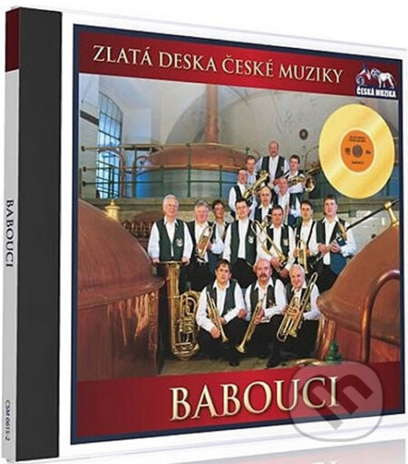 Hudební CD: Zlatá deska - Babouci (Česká Muzika). Česká Muzika, 2010 Hudební CD: Zlatá deska - Babouci (Česká Muzika). Česká Muzika, 2010