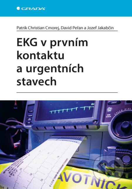E-kniha: EKG v prvním kontaktu a urgentních stavech (Cmorej Patrik Christian, David Peřan a Jozef Jakabčin). Grada, 2025 E-kniha: EKG v prvním kontaktu a urgentních stavech (Cmorej Patrik Christian, David Peřan a Jozef Jakabčin). Grada, 2025