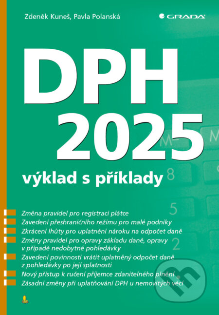 E-kniha: DPH 2025 - výklad s příklady (Zdeněk Kuneš a Pavla Polanská). Grada, 2025 E-kniha: DPH 2025 - výklad s příklady (Zdeněk Kuneš a Pavla Polanská). Grada, 2025