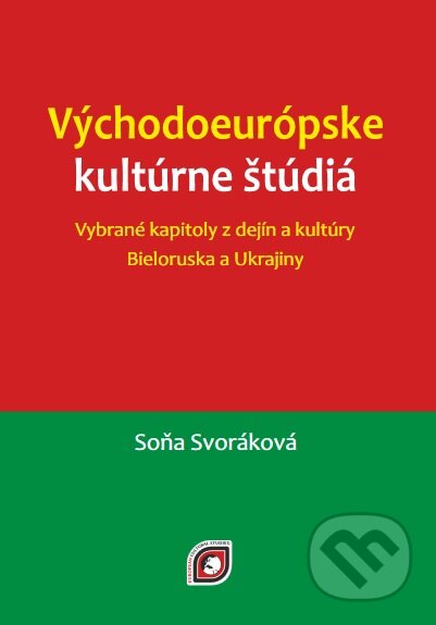 Kniha: Východoeurópske kultúrne štúdiá (Soňa Svoráková). Nitrava, 2023 Kniha: Východoeurópske kultúrne štúdiá (Soňa Svoráková). Nitrava, 2023