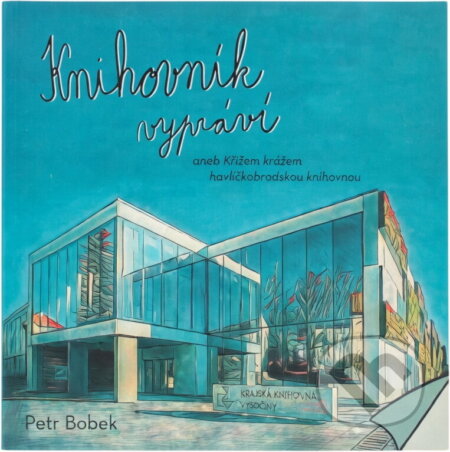 Kniha: Knihovník vypráví, aneb, Křížem krážem havlíčkobrodskou knihovnou (Petr Bobek). , 2024 Kniha: Knihovník vypráví, aneb, Křížem krážem havlíčkobrodskou knihovnou (Petr Bobek). , 2024