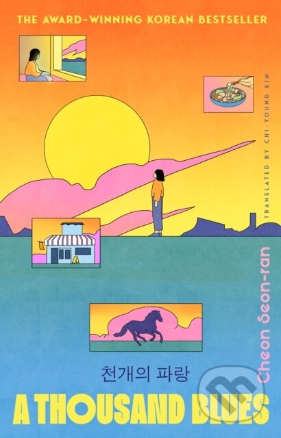 Kniha: A Thousand Blues (Cheon Seon-Ran). Transworld, 2025 Kniha: A Thousand Blues (Cheon Seon-Ran). Transworld, 2025