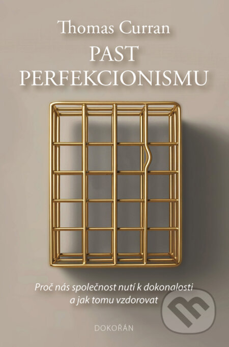 E-kniha: Past perfekcionismu (Thomas Curran). Dokořán, 2025 E-kniha: Past perfekcionismu (Thomas Curran). Dokořán, 2025