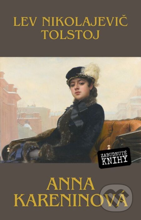 E-kniha: Anna Kareninová (Lev Nikolajevič Tolstoj). Zabudnuté knihy, 2025 E-kniha: Anna Kareninová (Lev Nikolajevič Tolstoj). Zabudnuté knihy, 2025