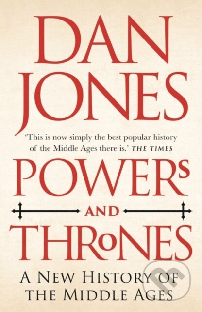 Kniha: Powers and Thrones (Dan Jones). Apollo, 2022 Kniha: Powers and Thrones (Dan Jones). Apollo, 2022