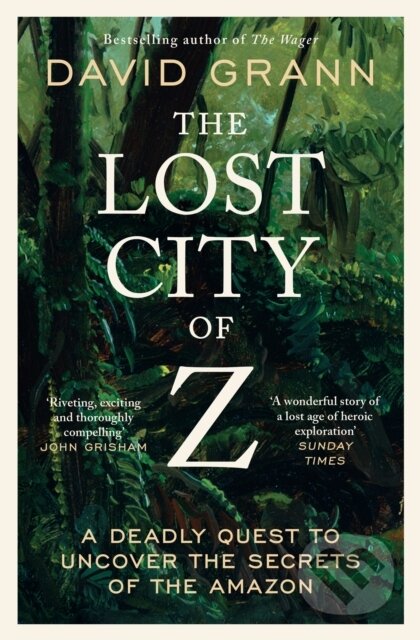 Kniha: The Lost City of Z (David Grann). Simon & Schuster, 2024 Kniha: The Lost City of Z (David Grann). Simon & Schuster, 2024