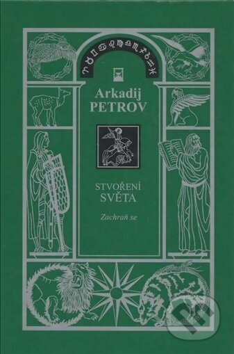 Kniha: Stvoření světa 1 - Zachraň se (Arkadij Petrov). Nakladatelství Libuše Bělousová, 2025 Kniha: Stvoření světa 1 - Zachraň se (Arkadij Petrov). Nakladatelství Libuše Bělousová, 2025