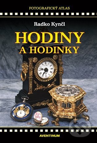 Kniha: Hodiny a hodinky (Radko Kynčl). Aventinum, 2025 Kniha: Hodiny a hodinky (Radko Kynčl). Aventinum, 2025