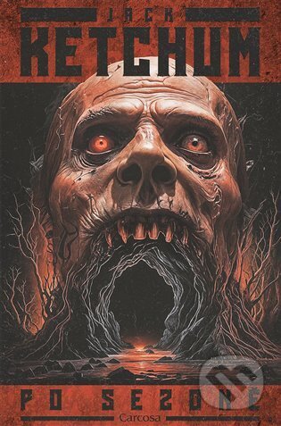 Kniha: Po sezoně (Jack Ketchum). Carcosa, 2025 Kniha: Po sezoně (Jack Ketchum). Carcosa, 2025