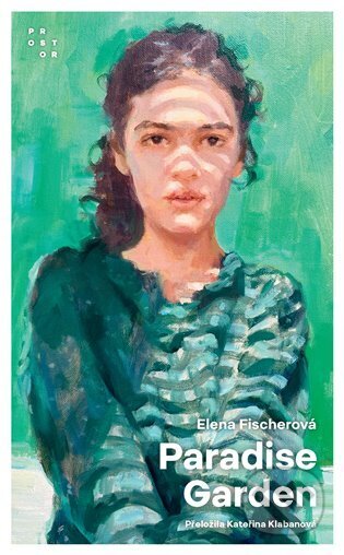 Kniha: Paradise Garden (Elena Fischerová). Prostor, 2025 Kniha: Paradise Garden (Elena Fischerová). Prostor, 2025