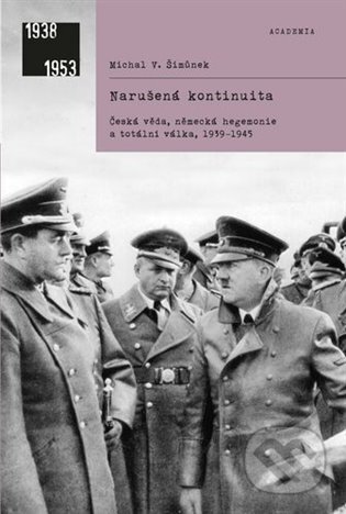 Kniha: Narušená kontinuita (Michal V. Šimůnek). Academia, 2025 Kniha: Narušená kontinuita (Michal V. Šimůnek). Academia, 2025
