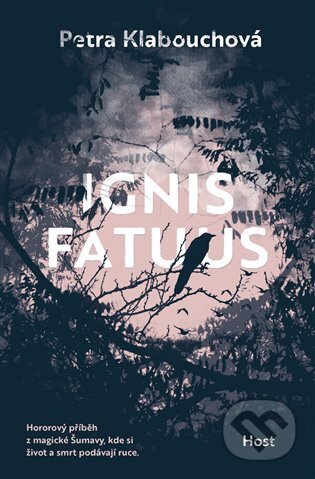 Kniha: Ignis Fatuus (Petra Klabouchová). Host, 2025 Kniha: Ignis Fatuus (Petra Klabouchová). Host, 2025