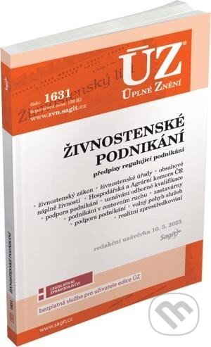 Kniha: Úplné Znění 1631 Živnostenské podnikání, volný pohyb služeb, podpora podnikání (Sagit). Sagit, 2025 Kniha: Úplné Znění 1631 Živnostenské podnikání, volný pohyb služeb, podpora podnikání (Sagit). Sagit, 2025