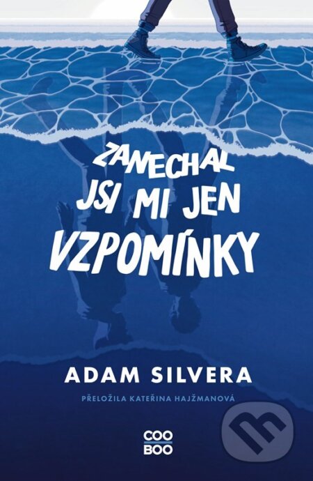 Kniha: Zanechal jsi mi jen vzpomínky (Adam Silvera). CooBoo CZ, 2025 Kniha: Zanechal jsi mi jen vzpomínky (Adam Silvera). CooBoo CZ, 2025