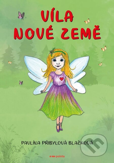Kniha: Víla nové země (Pavlína Přibylová Blažková). Pointa, 2025 Kniha: Víla nové země (Pavlína Přibylová Blažková). Pointa, 2025