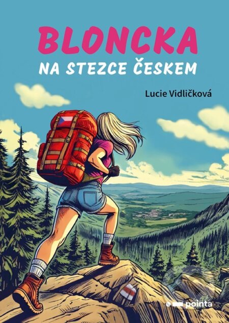 Kniha: Bloncka na Stezce Českem (Lucie Vidličková). Pointa, 2025 Kniha: Bloncka na Stezce Českem (Lucie Vidličková). Pointa, 2025