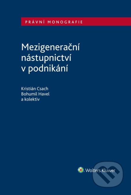 E-kniha: Mezigenerační nástupnictví v podnikání (autorů kolektiv). Wolters Kluwer ČR, 2025 E-kniha: Mezigenerační nástupnictví v podnikání (autorů kolektiv). Wolters Kluwer ČR, 2025