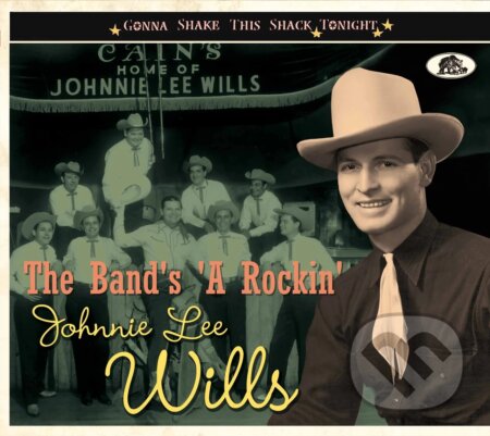 Hudební CD: Johnnie Lee Wills: The Band'S A-Rockin' - Gonna Shake This Shack Tonight (Hudobné albumy). Hudobné albumy, 2025 Hudební CD: Johnnie Lee Wills: The Band'S A-Rockin' - Gonna Shake This Shack Tonight (Hudobné albumy). Hudobné albumy, 2025