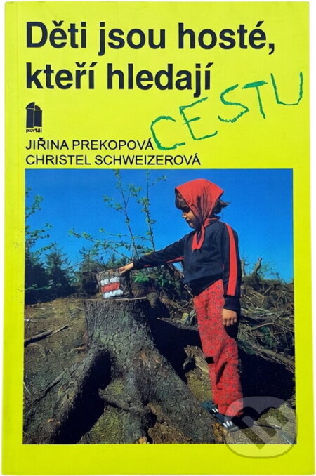 Kniha: Děti jsou hosté, kteří hledají cestu : kniha pro rodiče (Jirina Prekop a Christel Schweizer). Portál, 1993 Kniha: Děti jsou hosté, kteří hledají cestu : kniha pro rodiče (Jirina Prekop a Christel Schweizer). Portál, 1993