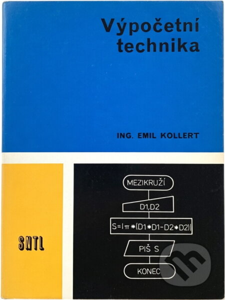 Kniha: Výpočetní technika : učebnice pro 2. ročník středních odborných škol (Emil Kollert). SNTL, 1989 Kniha: Výpočetní technika : učebnice pro 2. ročník středních odborných škol (Emil Kollert). SNTL, 1989