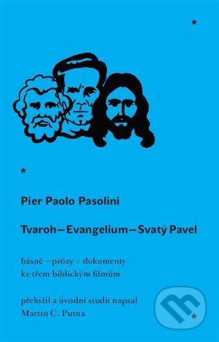 Kniha: Tvaroh - Evangelium - Svatý Pavel (Pier Paolo Pasolini). Herrmann & synové, 2025 Kniha: Tvaroh - Evangelium - Svatý Pavel (Pier Paolo Pasolini). Herrmann & synové, 2025