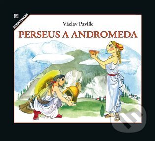 Kniha: Perseus a Andromeda (Václav Pavlík). Aventinum, 2025 Kniha: Perseus a Andromeda (Václav Pavlík). Aventinum, 2025