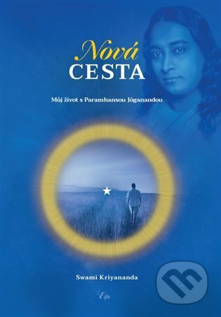 Kniha: Nová cesta - Můj život s Paramhansou Jóganandou (Swami Kriyananda). Elfa, 2025 Kniha: Nová cesta - Můj život s Paramhansou Jóganandou (Swami Kriyananda). Elfa, 2025