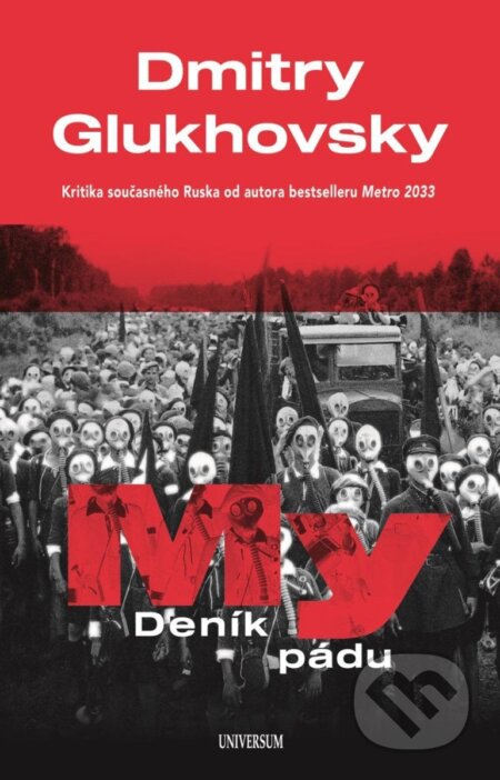 Kniha: My - Deník pádu (Dmitry Glukhovsky). Universum, 2025 Kniha: My - Deník pádu (Dmitry Glukhovsky). Universum, 2025