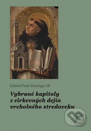 Kniha: Vybrané kapitoly z cirkevných dejín vrcholného stredoveku (Gabriel Peter Hunčaga). Dobrá kniha, 2024 Kniha: Vybrané kapitoly z cirkevných dejín vrcholného stredoveku (Gabriel Peter Hunčaga). Dobrá kniha, 2024