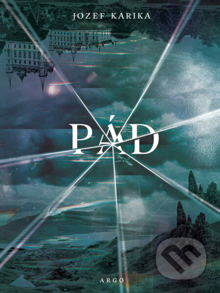 Kniha: Pád (český jazyk) (Jozef Karika). Argo, 2025 Kniha: Pád (český jazyk) (Jozef Karika). Argo, 2025