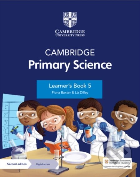 Kniha: Cambridge Primary Science Learner's Book 5 with Digital Access (1 Year) (Fiona Baxter a Liz Dilley). Cambridge University Press, 2021 Kniha: Cambridge Primary Science Learner's Book 5 with Digital Access (1 Year) (Fiona Baxter a Liz Dilley). Cambridge University Press, 2021