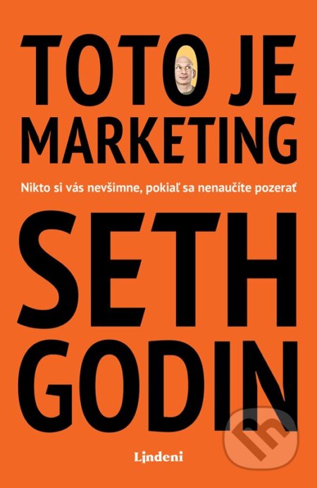 Kniha: Toto je marketing (Seth Godin). Lindeni, 2025 Kniha: Toto je marketing (Seth Godin). Lindeni, 2025